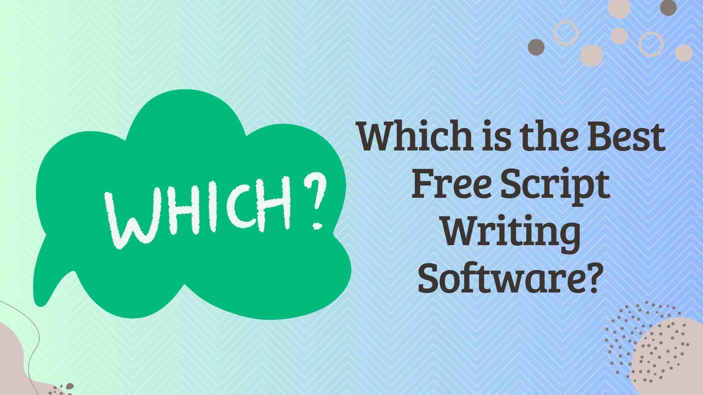 Which is the Best Free Script Writing Software?