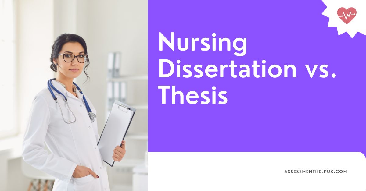 Nursing Dissertation vs. Thesis: What’s the Difference?