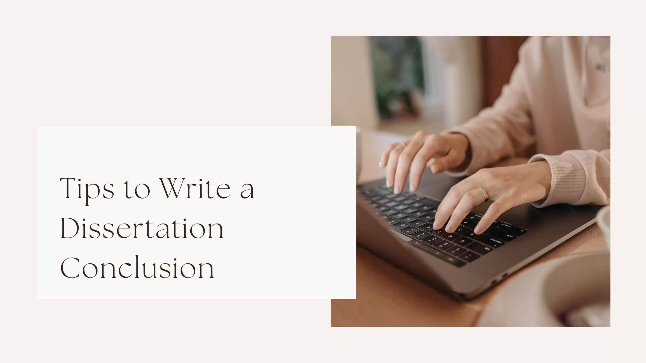 Tips to Write a Dissertation Conclusion