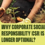 Why Corporate Social Responsibility (CSR) Is No Longer Optional