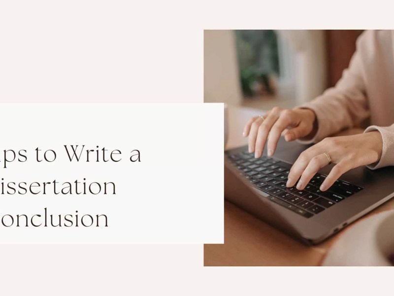 Tips to Write a Dissertation Conclusion