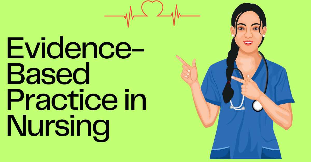 Evidence-Based Practice in Nursing