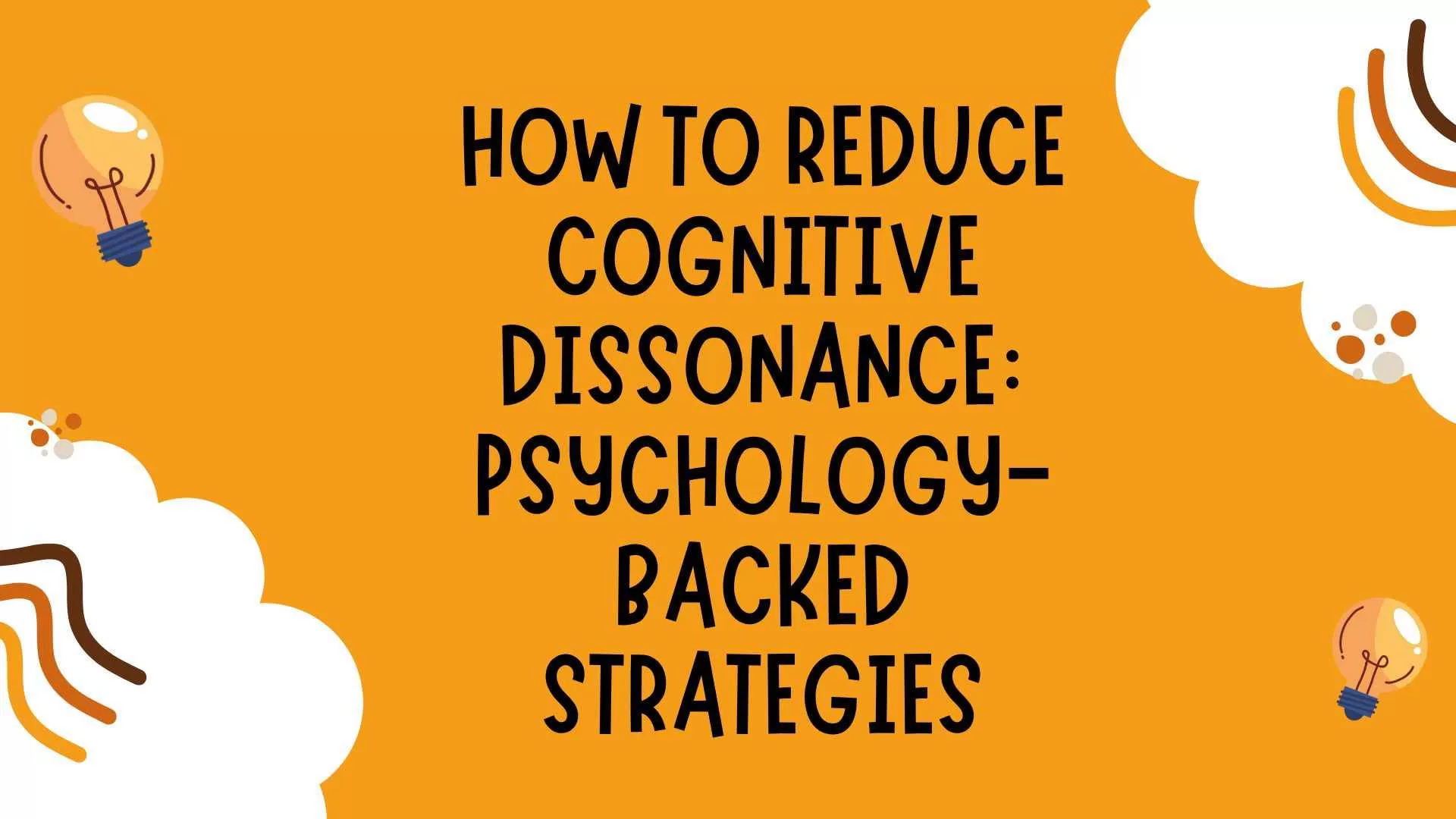 How to Reduce Cognitive Dissonance