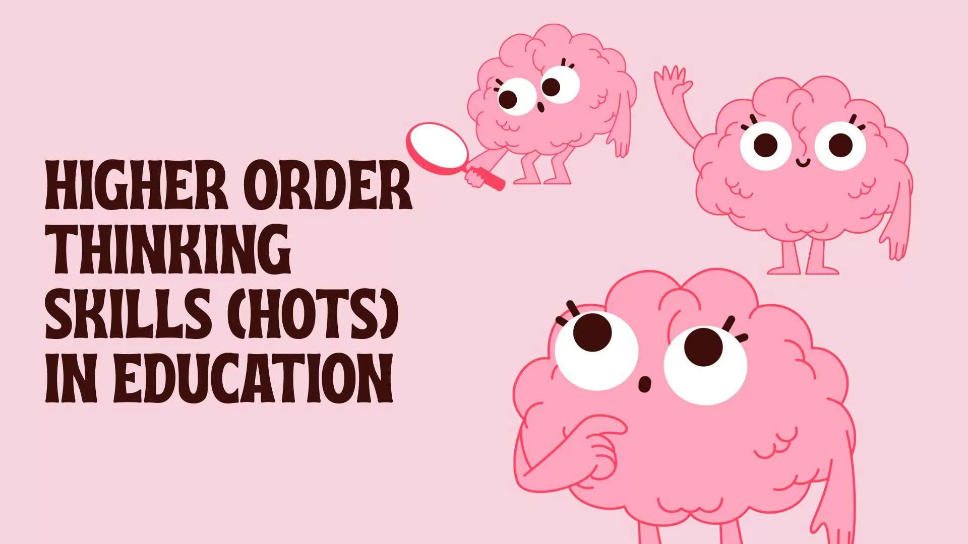 Higher Order Thinking Skills (HOTS) in Education