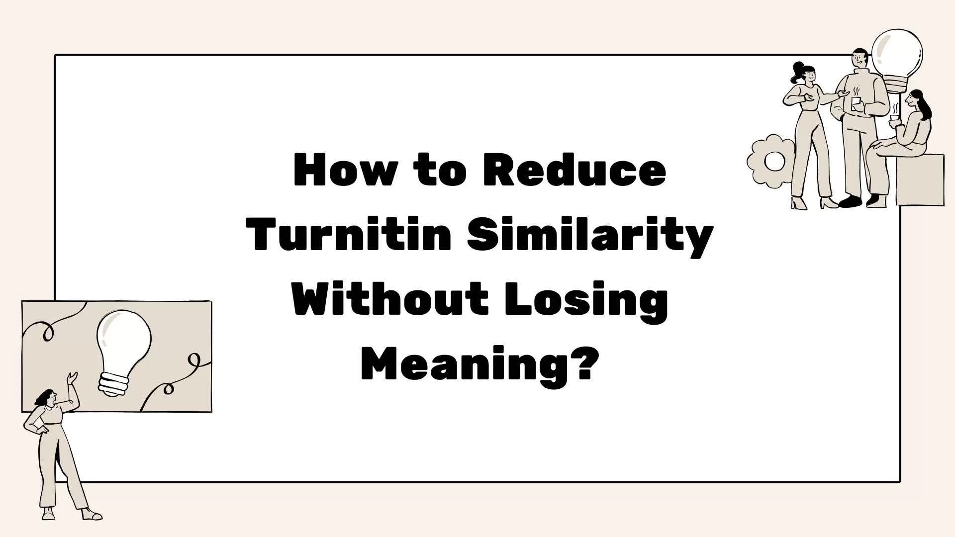 Learn ethical and effective ways to lower Turnitin similarity, improve originality, and maintain meaning in your assignments.