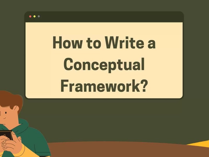 How to Write a Conceptual Framework (Examples Included)